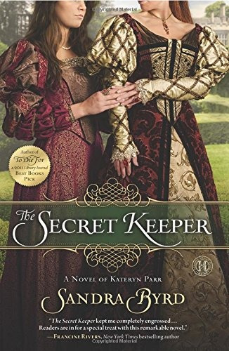The Secret Keeper A Novel Of Kateryn Parr (ladies In Waiting