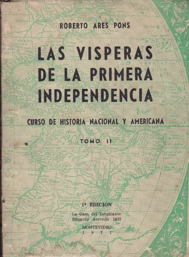 Las Vísperas De La Primera Independencia - Roberto A. Pons