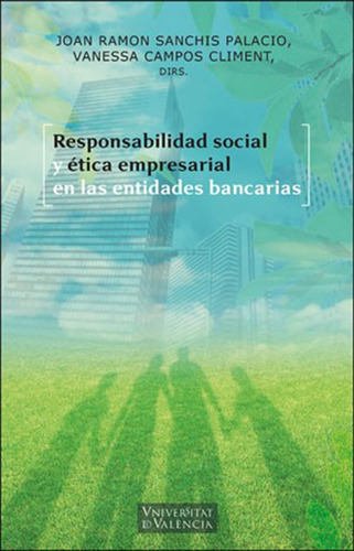 Responsabilidad Social Y Ética Empresarial En Las Entidades 