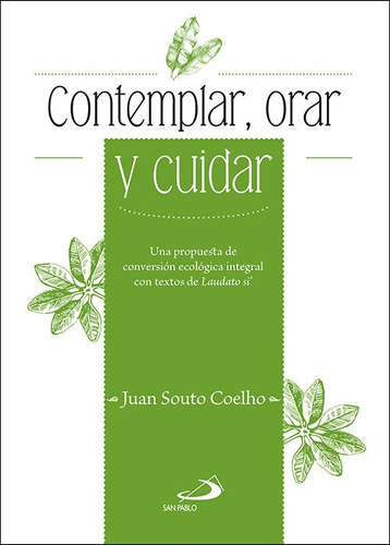 Contemplar, cuidar y orar el planeta, de Souto Coelho, Juan. Editorial SAN PABLO EDITORIAL, tapa blanda en español