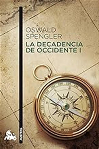 La Decadencia De Occidente I (clásica) / Oswald Spengler