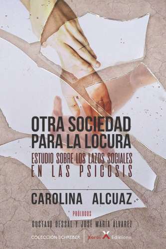 Libro: Otra Sociedad Para La Locura: Estudio Sobre Los Lazos