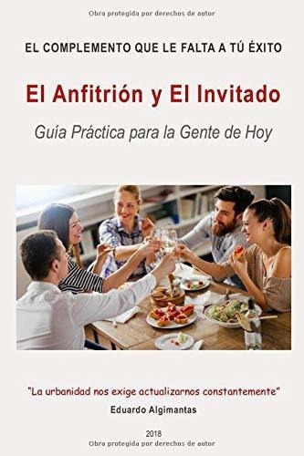 El Anfitrion Y El Invitado Guia Practica Para La..., De Algimantas, Edua. Editorial Independently Published En Español