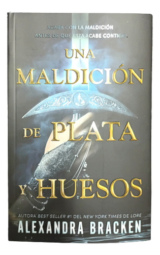 Una Maldición De Plata Y Huesos - Alexandra Bracken -