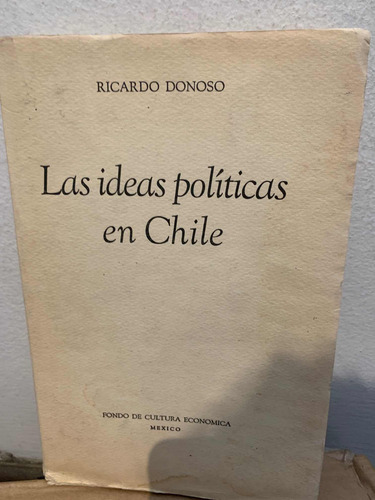 Las Ideas Políticas En Chiledonoso, Ricardo . Primera Edici