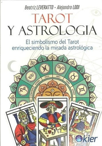 Tarot Y Astrologia - Bratriz Leveratto | A. Lodi  - Kier