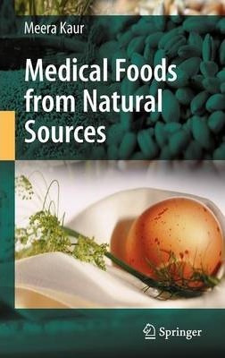Medical Foods From Natural Sources - Meera Kaur