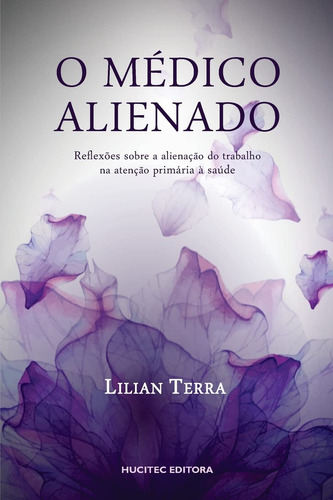 O Médico Alienado: Reflexões Sobre A Alienação Do Trabalho N