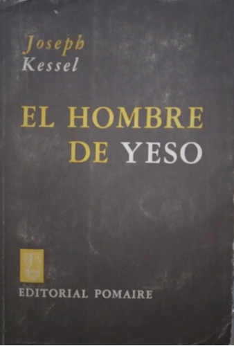 El Hombre De Yeso-joseph Kessel