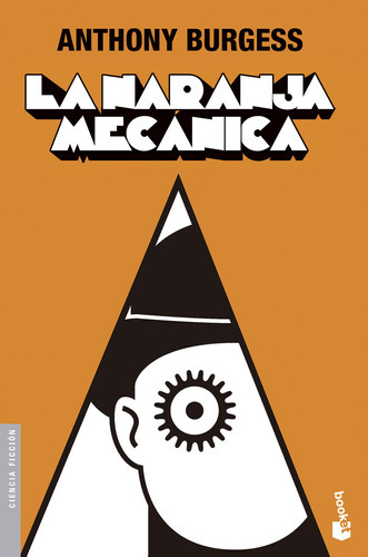 Imagen 1 de 1 de La Naranja Mecánica (b), De Burgess, Anthony. Editorial Booket, Tapa Blanda En Español