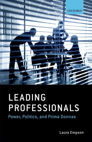 Libro: Leading Professionals: Power, Politics, And Prima