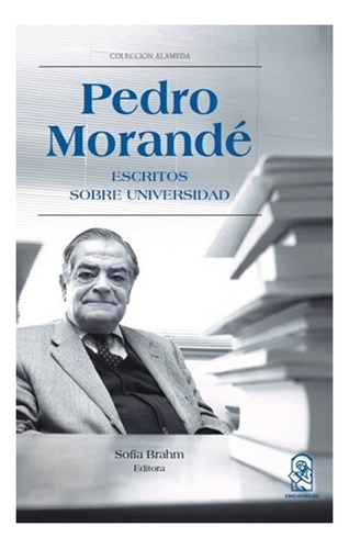 Pedro Morandé. Escritos Sobre Universidad. /858