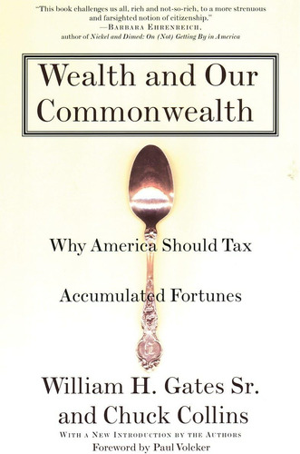 Libro: Wealth And Our Commonwealth: Why America Should Tax