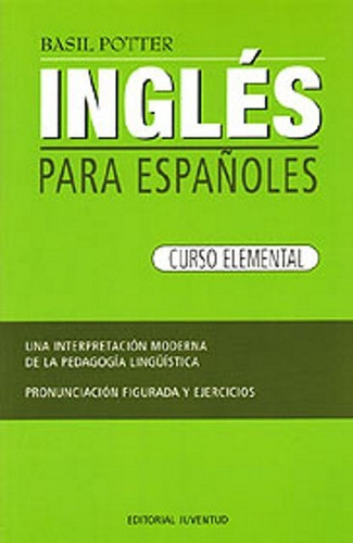 Ingles Para Españoles. Curso Elemental, De Basil Potter. Editorial Juventud, Tapa Blanda En Español, 2000