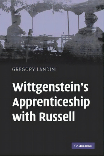 Wittgenstein's Apprenticeship With Russell, De Gregory Landini. Editorial Cambridge University Press, Tapa Dura En Inglés