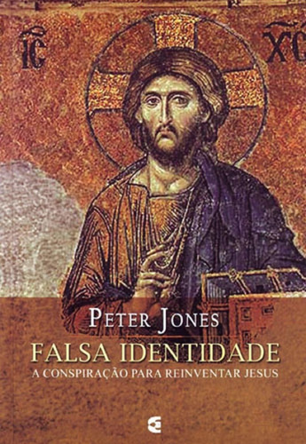 Falsa Identidade | Peter Jones, De Peter Jones. Editora Cultura Cristã, Capa Mole Em Português