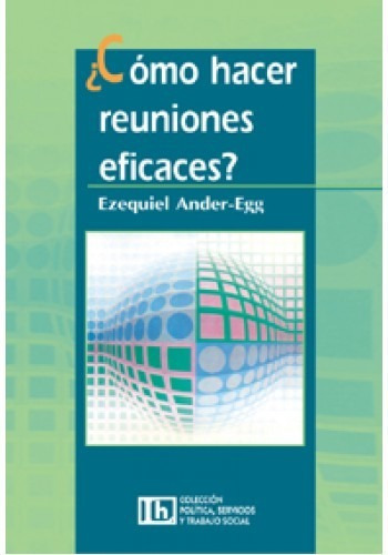 Como Hacer Reuniones Eficaces?, De Ezequiel Ander-egg. Editorial Lumen, Tapa Blanda En Español, 1999
