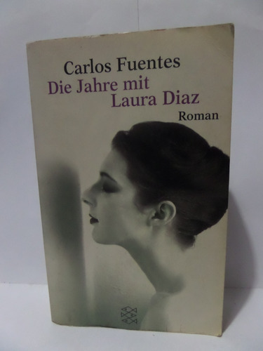 Die Jahre Mit Laura Diaz - Carlos Fuentes