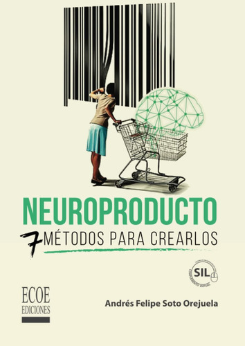 Libro: Neuroproducto: 7 Métodos Para Crearlos (spanish Editi