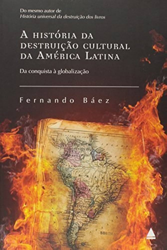 A História Da Destruição Cultural Da América Latina