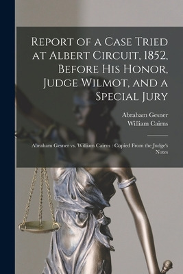 Libro Report Of A Case Tried At Albert Circuit, 1852, Bef...