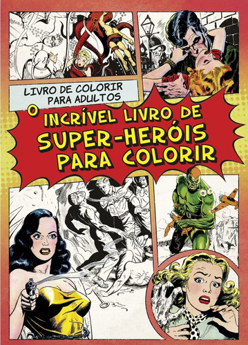 O Incrível Livro De Super Heróis Para Colorir