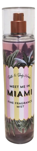 Fine Fragrance Mist Meet Me In Miami Bath & Bodyworks, volume de 8 fl oz