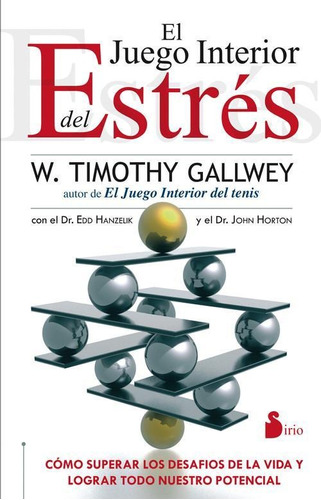 Libro: Juego Interior Del Estres. Gallwey, Timothy. Sirio Ed