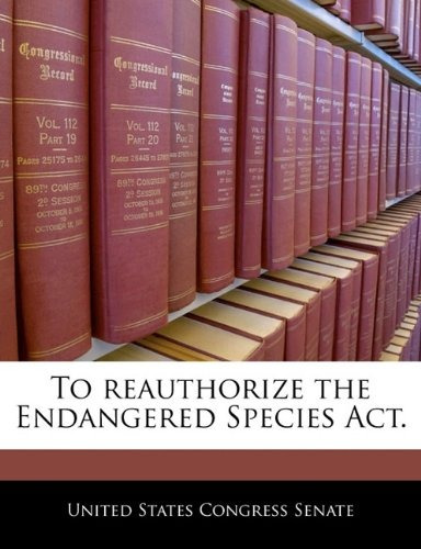 To Reauthorize The Endangered Species Act