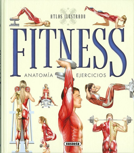 Atlas Ilustrado Fitness Anatomía Ejercicios Editorial Susaeta en Español Tapa Dura