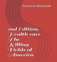 Comprar Libro 2nd Edition, Health Care The Killing Fields Of Amer...