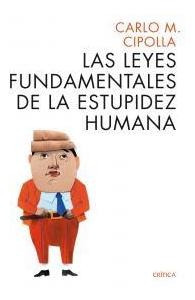 Leyes Fundamentales De La Estupidez Humana,las - Cipolla,...