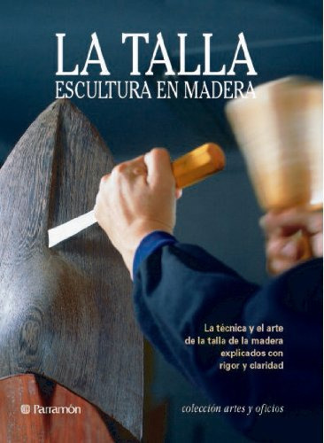 Libro La Talla Escultura En Madera. Colección Artes Y Oficio