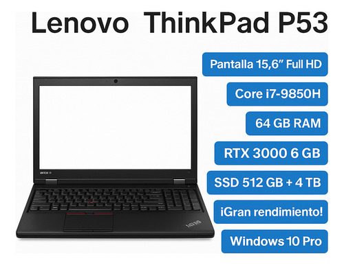 Lenovo Thinkpad P53 I7 64g Nvidia Rtx 3000 6g Nvme 4.5tb Fhd Negro (Usado)