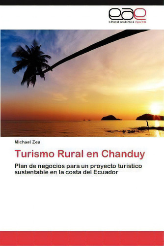 Turismo Rural En Chanduy, De Michael Zea. Eae Editorial Academia Espanola, Tapa Blanda En Español