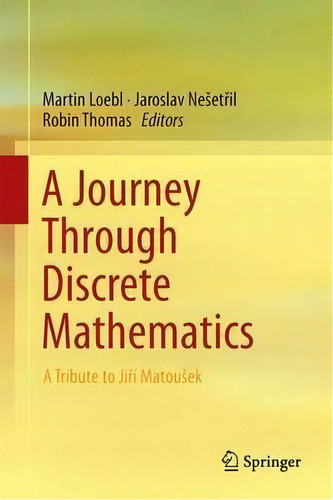 A Journey Through Discrete Mathematics, De Martin Loebl. Editorial Springer International Publishing Ag, Tapa Dura En Inglés