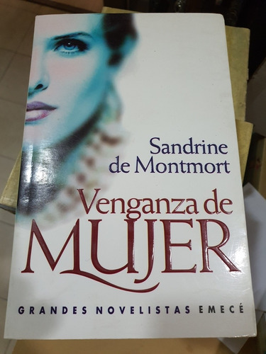 Libro:venganza De Mujer- Sabdrine De Montmort- Novela