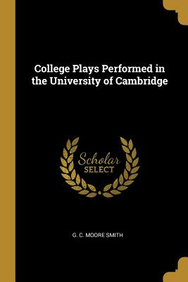 Libro College Plays Performed In The University Of Cambri...