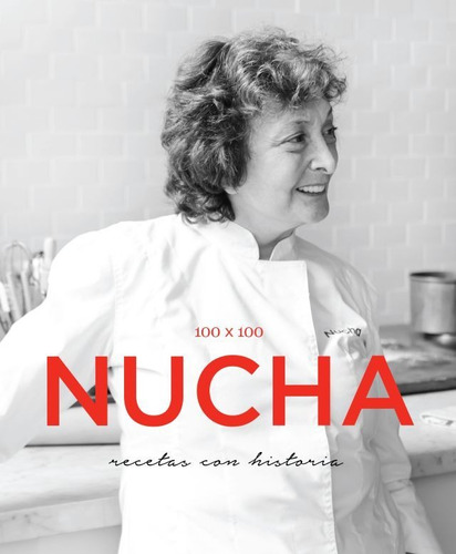 100 X 100 Nucha - Recetas Con Historia - Javier Ickowicz