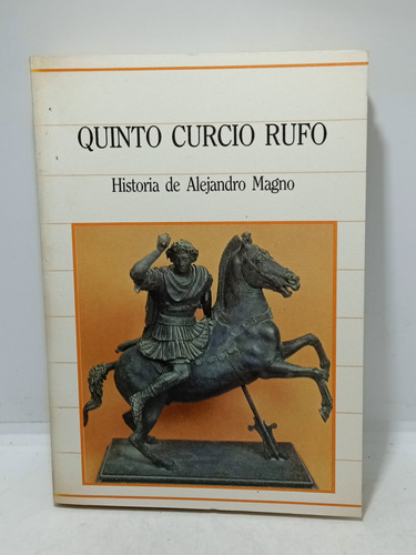 Historia De Alejandro Magno - Quinto Curcio Rufo - Historia 