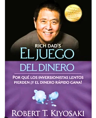 Libro El Juego Del Dinero-padre Rico, Padre Pobre Robert T.k