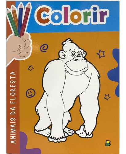 Colorir (B): Animais da Floresta, de © Todolivro Ltda.. Editora Todolivro Distribuidora Ltda., capa mole em português, 2022