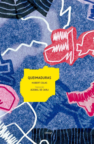 Queimaduras, de Colas, Hubert. Editora de livros Cobogó LTDA, capa mole em português, 2019