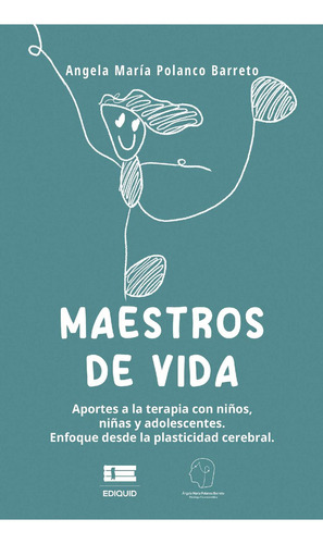 Maestros De Vida: No aplica, de Polanco Barreto, Ángela María.. Serie 1, vol. 1. Editorial Ediquid, tapa pasta blanda, edición 1 en español, 2023