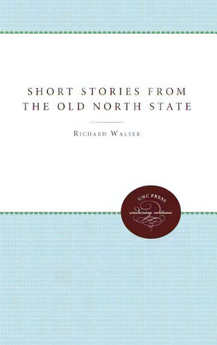 Short Stories From The Old North State, De Walser, Richard. Editorial Univ Of North Carolina Pr, Tapa Blanda En Inglés