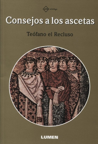 Consejos a los ascetas, de Teófano el recluso. Editorial Lumen, edición 1 en español