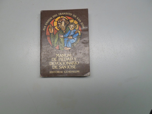 Manual De Piedad Y Devocionario De San Jose - Guadalupe