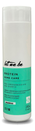 Shampoo Manutencao Pós Progressiva Protein Let Me Be 240ml