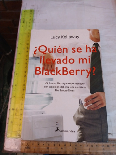 Quién Se Ha Llevado Mi Blackberry Lucy Kellaway Salamandra