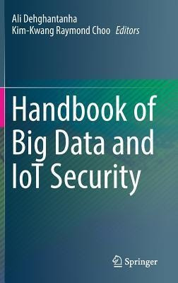 Handbook Of Big Data And Iot Security -                 ...